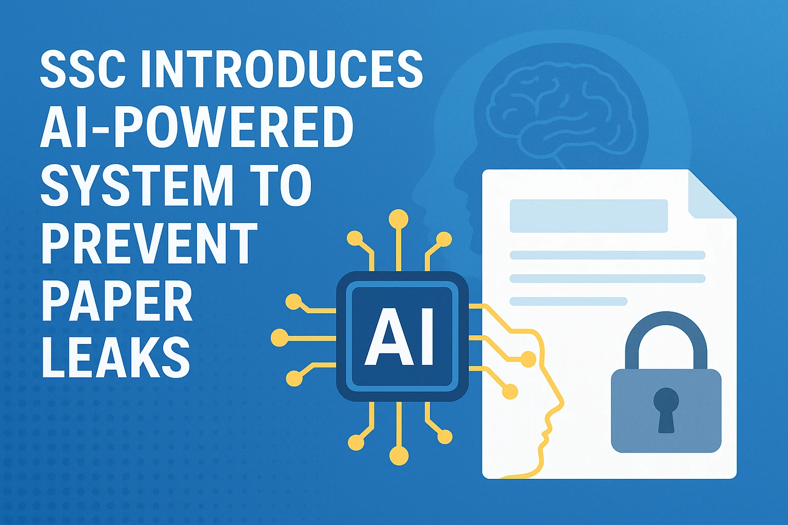 SSC Introduces AI-Powered System to Prevent Paper Leaks